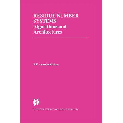 预订 Residue Number Systems : Algorithms and Architectures