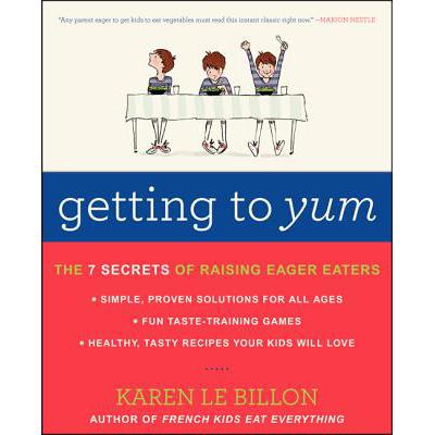 预订 Getting to Yum: The 7 Secrets of Raising Eager Eaters