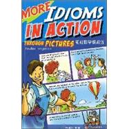 更輕鬆學慣用語 More Idioms in Action through Pictures