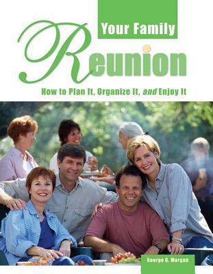 预订your family reunion: how to plan it, organize it, and enjoy
