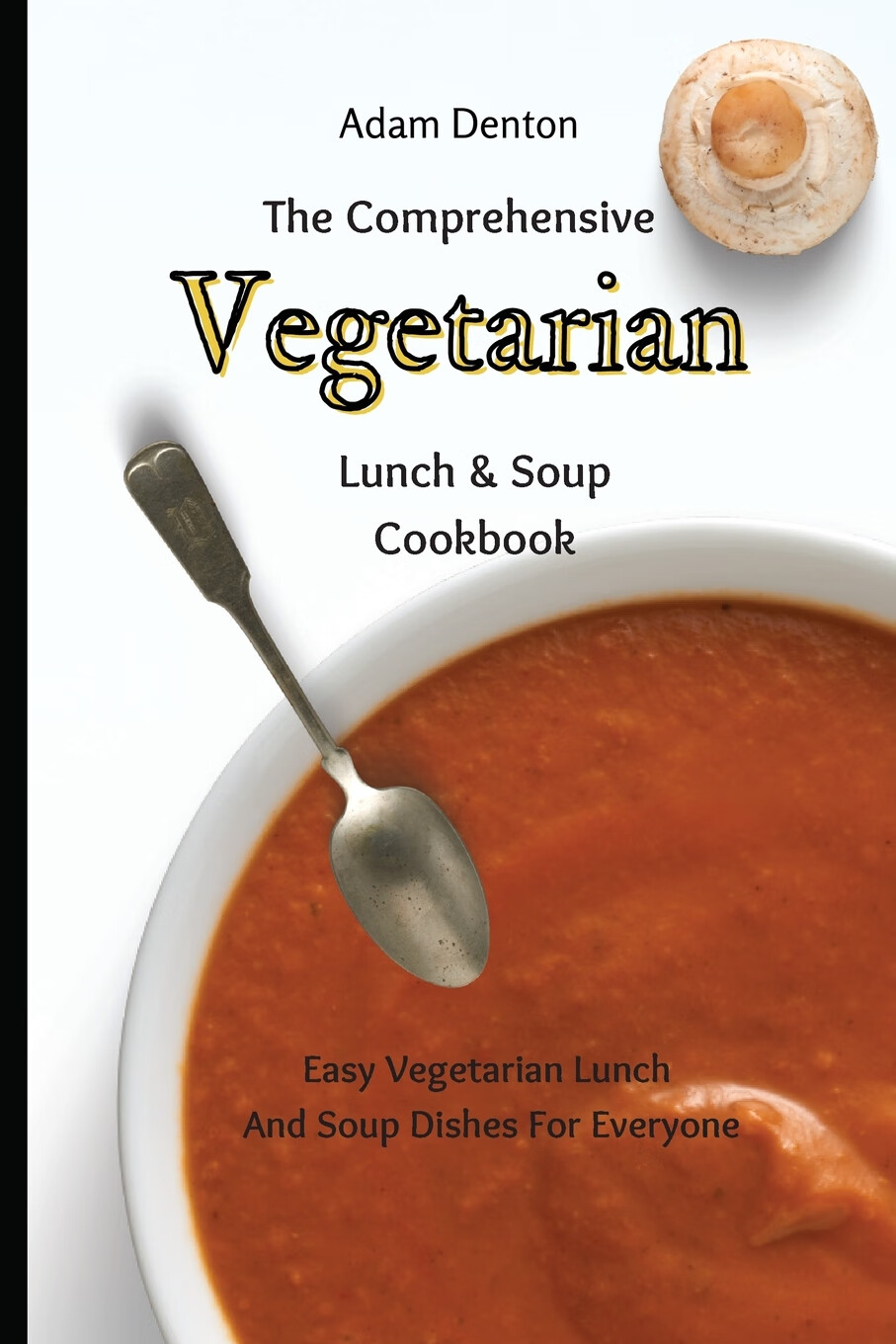 【预售 按需印刷】the comprehensive vegetarian lunch & soup