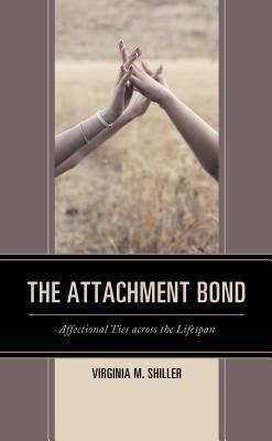 预订the attachment bond: affectional ties across the lifespan