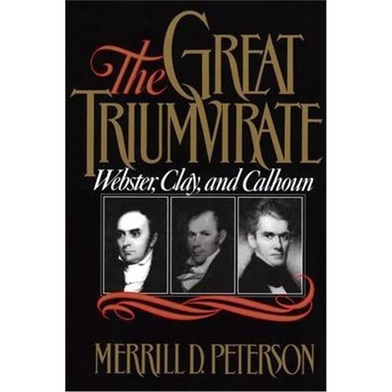 预订the great triumvirate:webster, clay, and calhoun