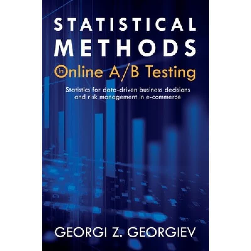 预订 Statistical Methods in Online A/B Testing: Statistics for data-driven business decisions and r...