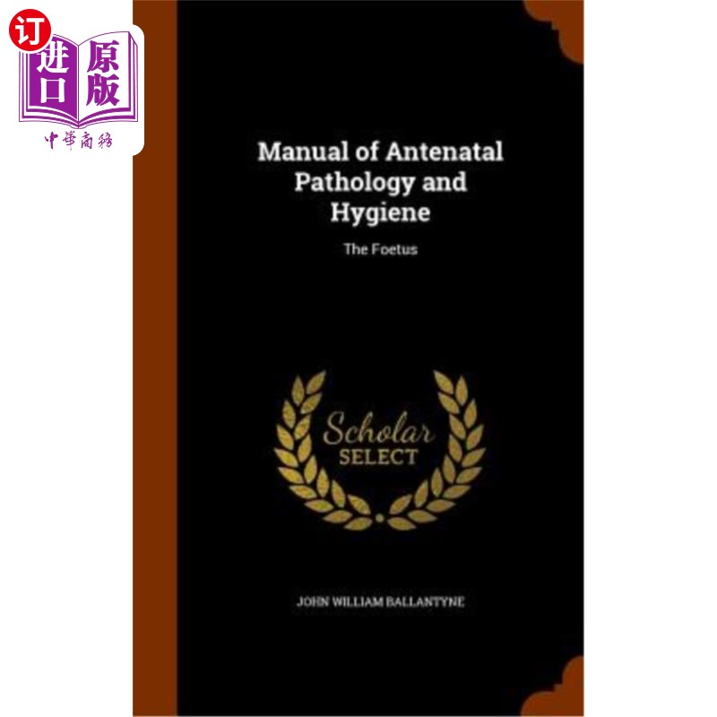 订医药图书manual of antenatal pathology and hygiene: the foetus