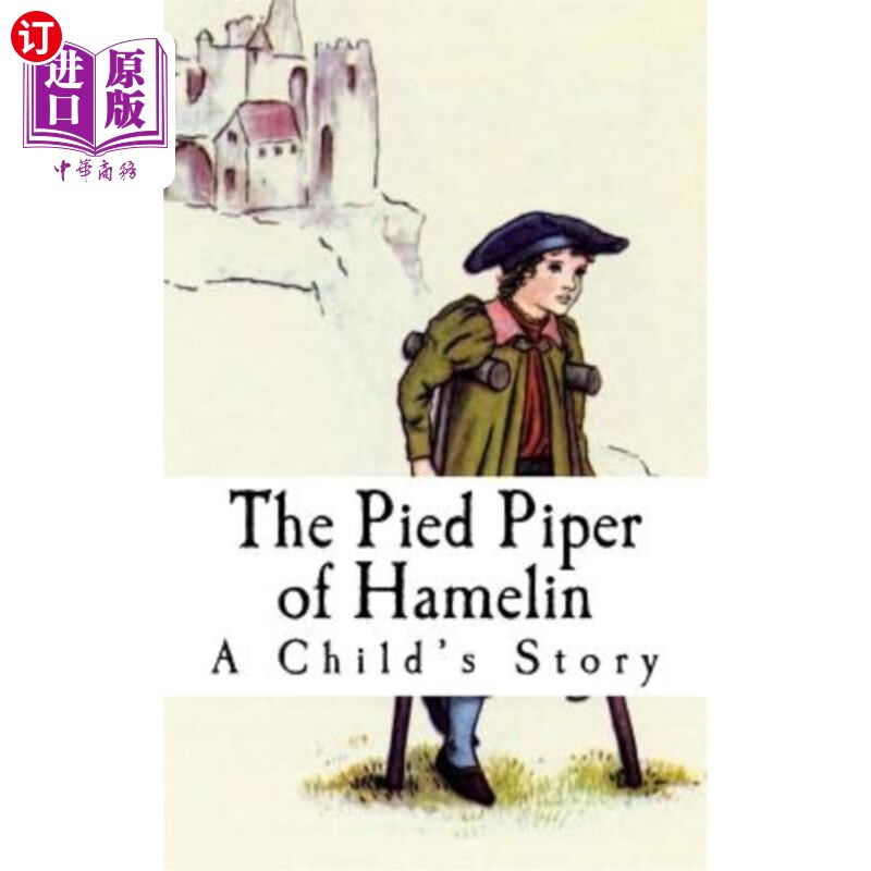 pied piper of hamelin: a childs story 《哈梅林的魔笛手:一个孩子