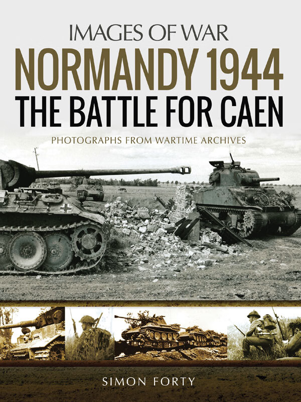 normandy 1944: the battle for caen