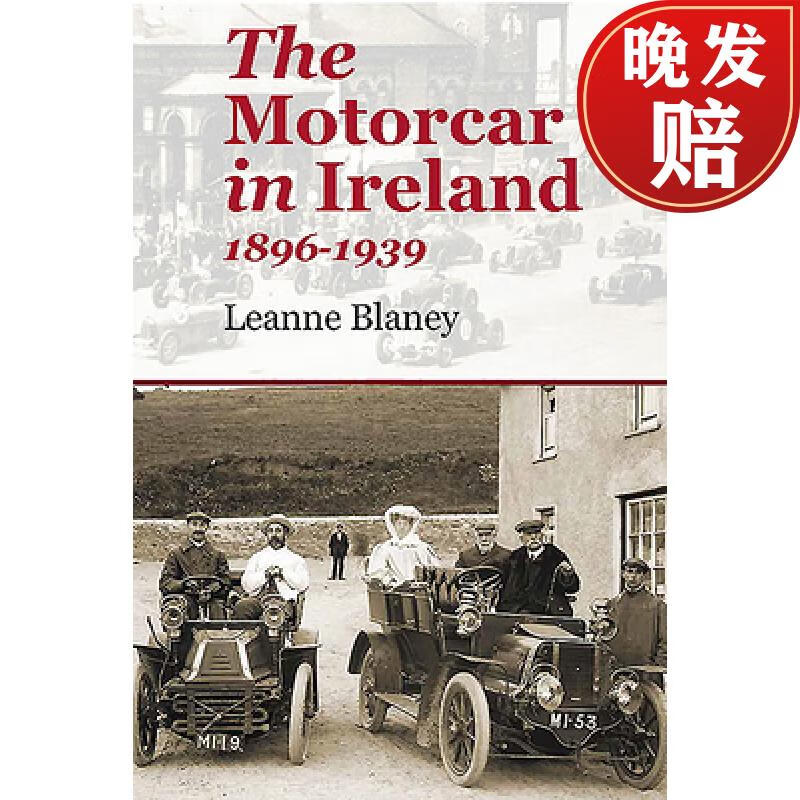 【4周达】the motorcar in ireland: 1896-1939
