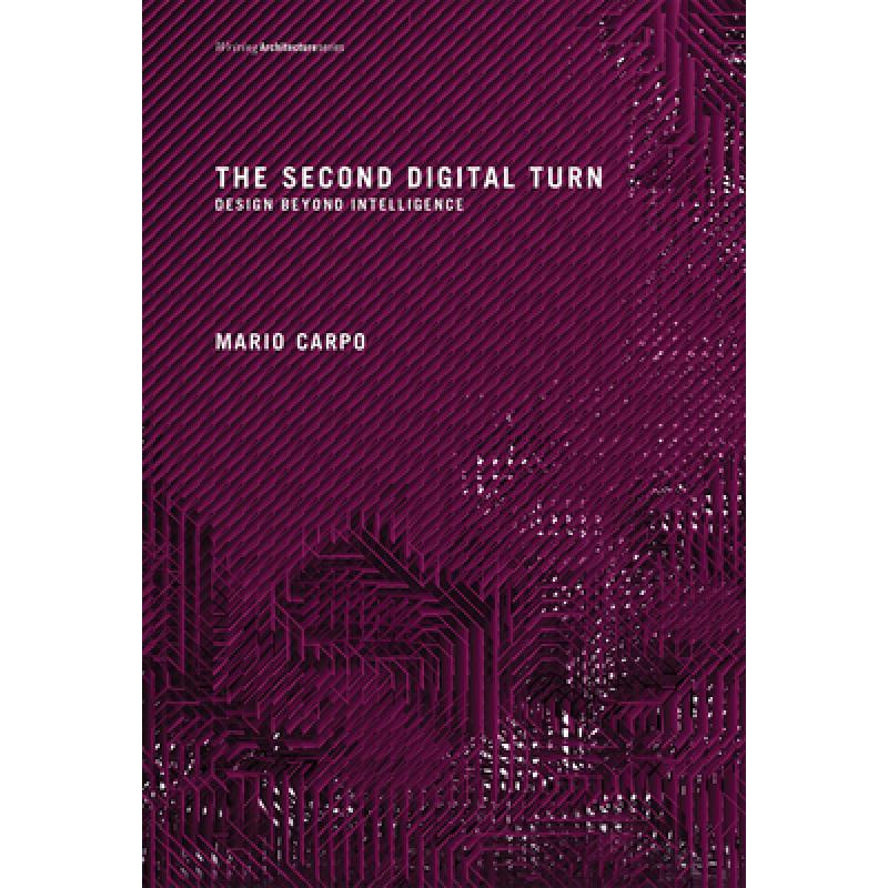 预订 The Second Digital Turn: Design Beyond Intel...