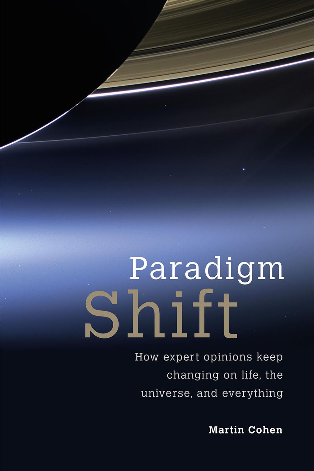 paradigm shift : how expert opinions keep changing on life, the