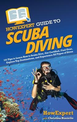 guide to scuba diving: 101 tips to learn how to scuba dive, get