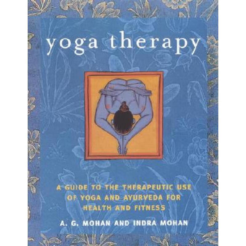 预订 Yoga Therapy: A Guide to the Therapeutic Use of Yoga and Ayurveda for Health and Fitness