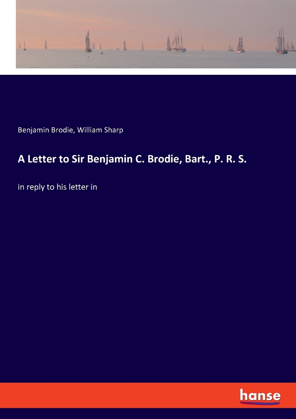 预售 按需印刷 a letter to sir benjamin c. brodie, bart., p. r.