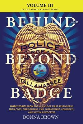 预订 behind and beyond the badge - volume iii: more stories from