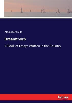 预订dreamthorp: a book of essays written in the country