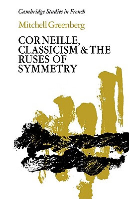 预订 corneille, classicism and the ruses of symmetry