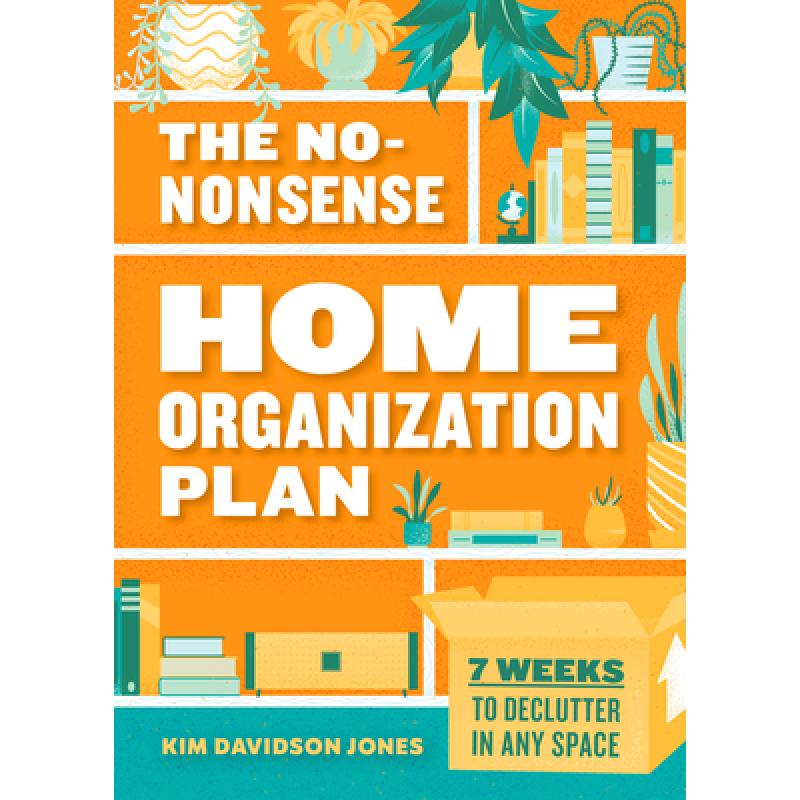 预订 The No-Nonsense Home Organization Plan: 7 We...