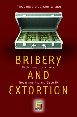 预订bribery and extortion: undermining business, gov