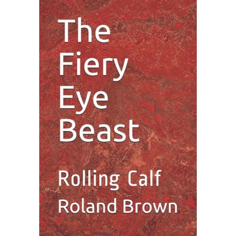 预订 the fiery eye beast: rolling calf