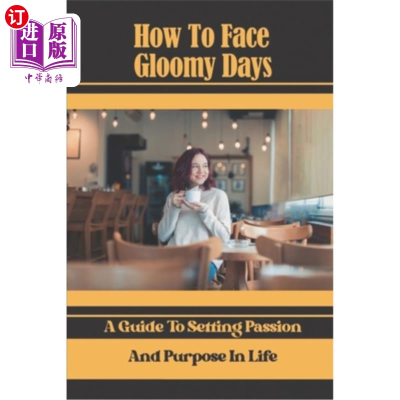 海外直订how to face gloomy days: a guide to setting passion and