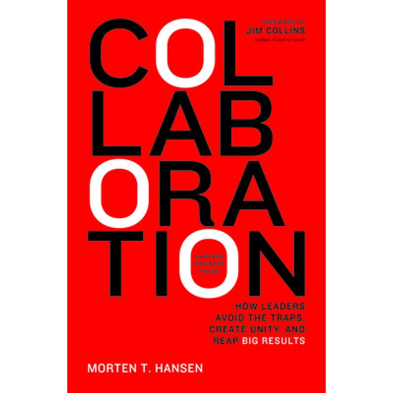 预订 Collaboration : How Leaders Avoid the Traps, Build Common Ground, and Reap Big Results