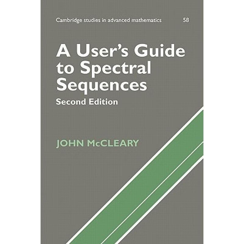 User's Guide to Spectral Sequences: - A User's Guide to Spectral Sequences
