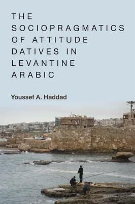 预订 the sociopragmatics of attitude datives in levantine arabic