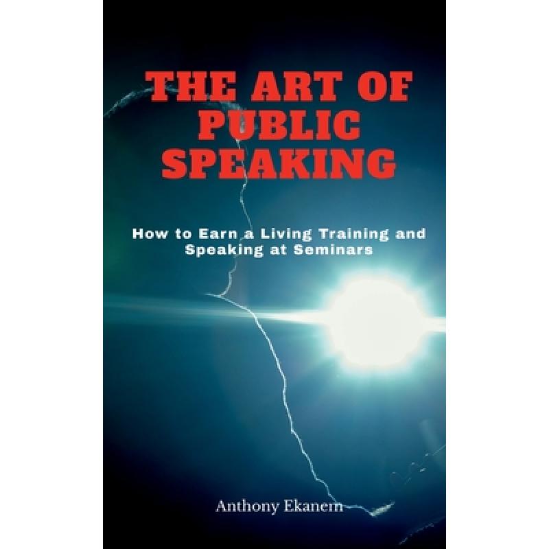 预订 the art of public speaking : how to earn a l.