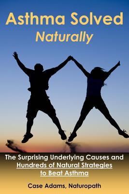 预订 asthma solved naturally: the surprising underlying causes