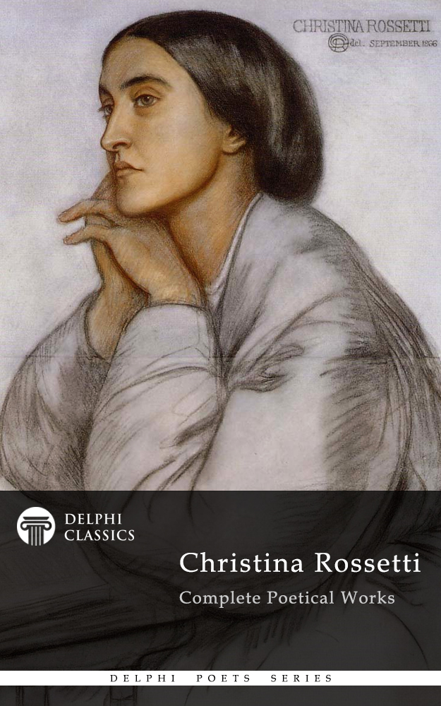 delphi complete works of christina rossetti (illustrated)