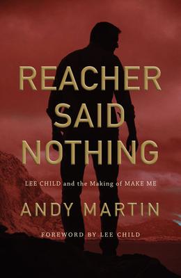 预订reacher said nothing: lee child and the making o