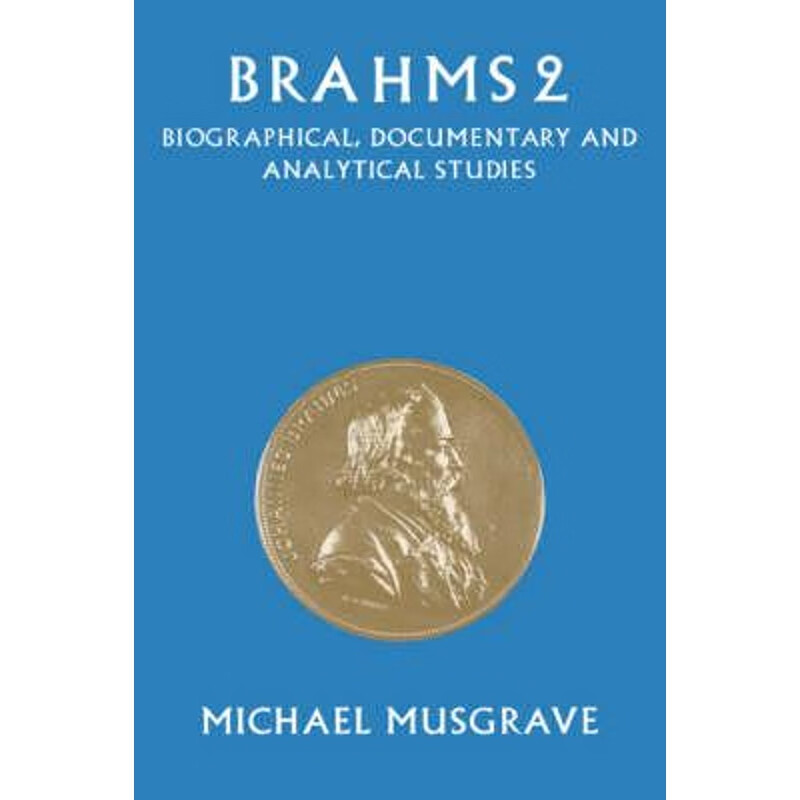 预订brahms 2:biographical, documentary and analytical studies