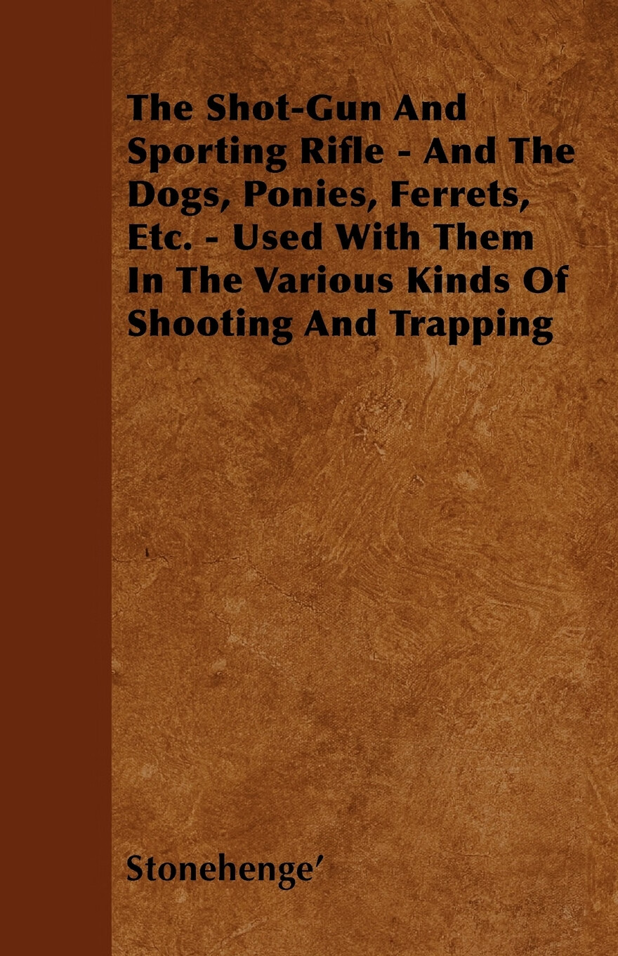 【预售 按需印刷】the shot-gun and sporting rifle - and the dogs