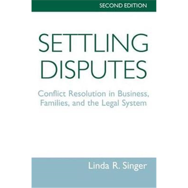 预订settling disputes:conflict resolution in business, families