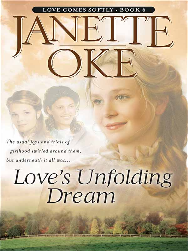 loves unfolding dream (love comes softly book #6)