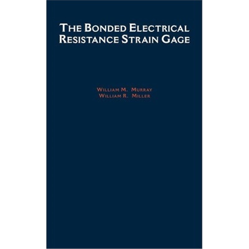 预订the bonded electrical resistance strain gage:an introduction