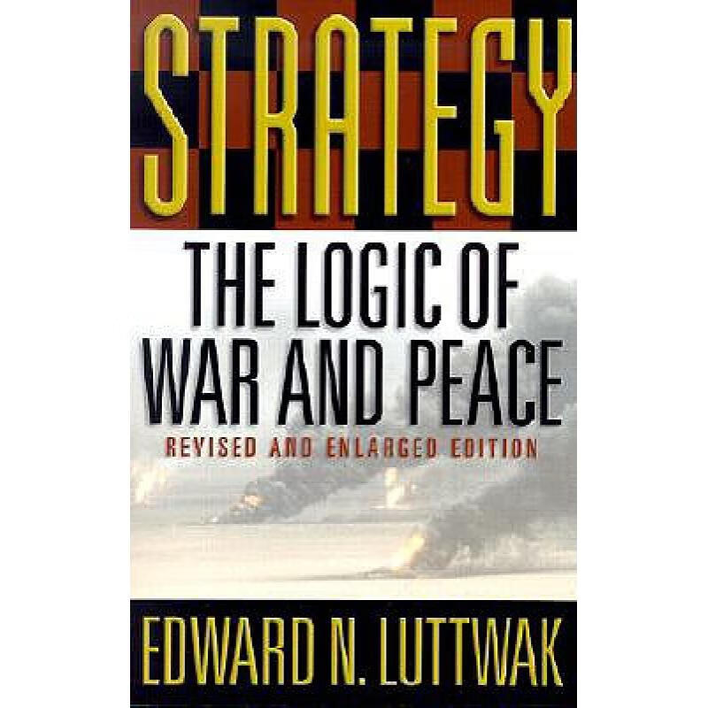 Strategy: The Logic of War and Peace, Revise...