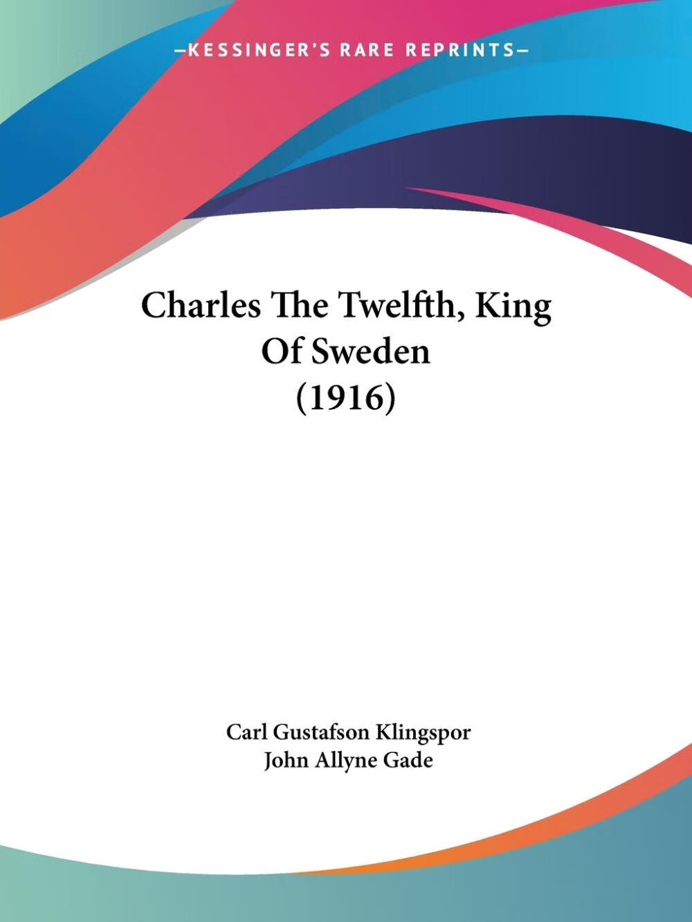【预售 按需印刷】charles the twelfth, king of sweden (1916)