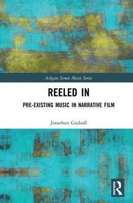 预订reeled in: pre-existing music in narrative film