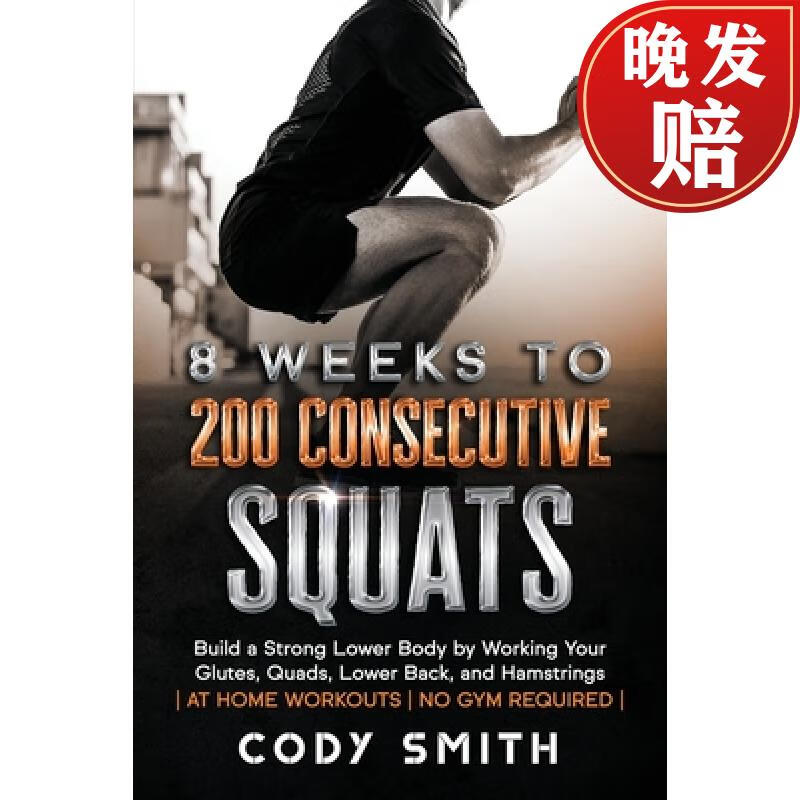 weeks to 200 consecutive squats: build a strong lower body by