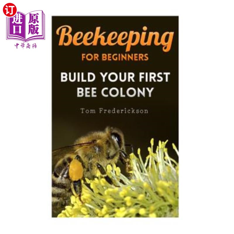 海外直订beekeeping for beginners: build your first bee colony