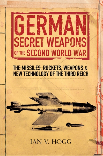 german secret weapons of the secret world war:the missiles