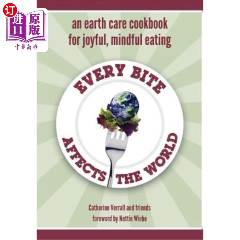 海外直订every bite affects the world: an earth care cookbook for