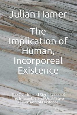 预订 the implication of human, incorporeal existence
