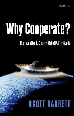 预订 why cooperate?: the incentive to supply global public goods