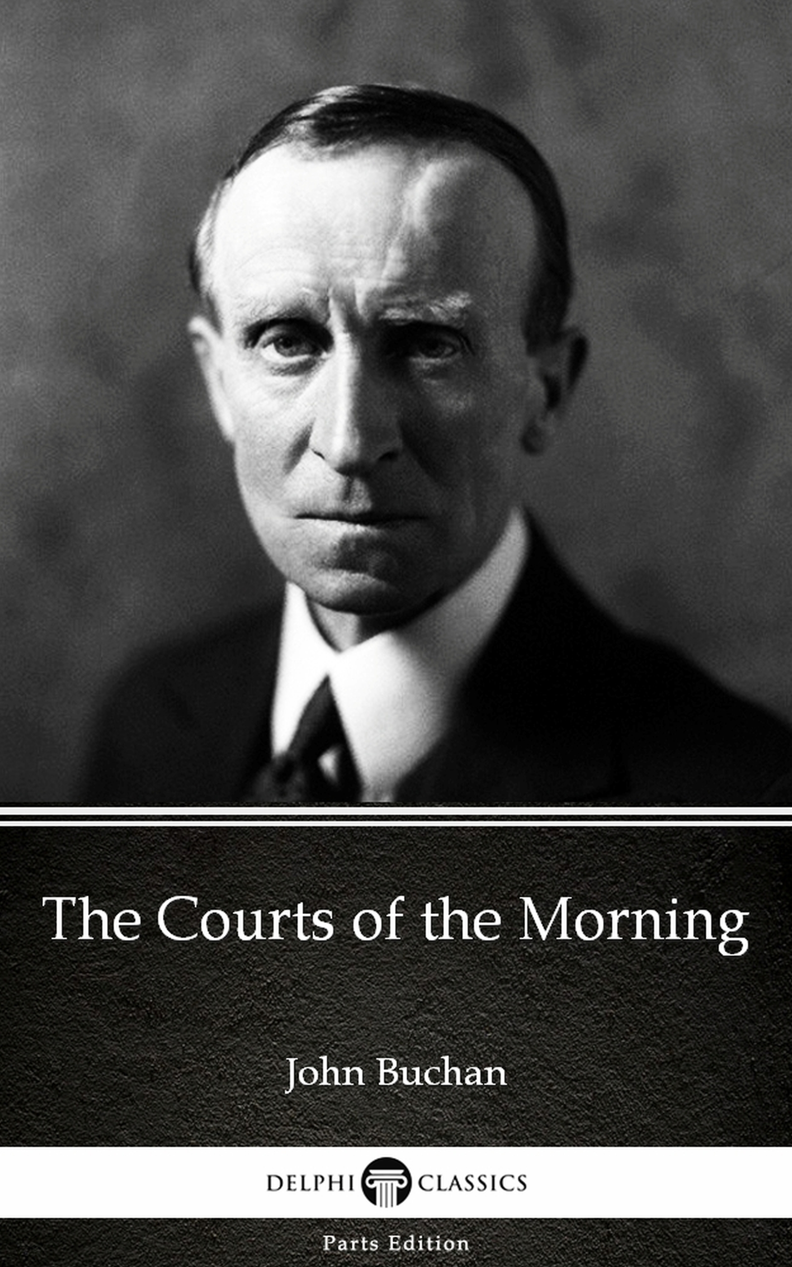 the courts of the morning by john buchan - delphi classics