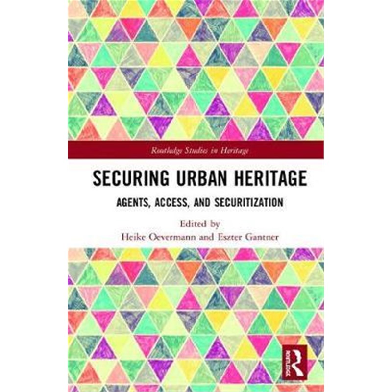 预订securing urban heritage:agents, access, and securitization