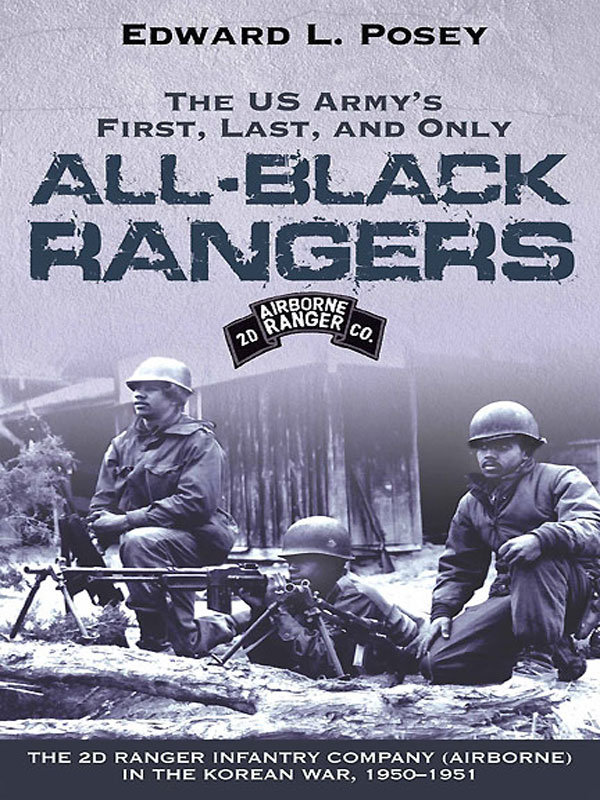us armys first, last, and only all-black rangers:the 2nd ranger