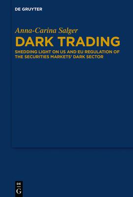 预订dark trading: shedding light on us and eu regulation of the