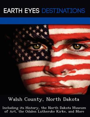 预订walsh county, north dakota: including its histor